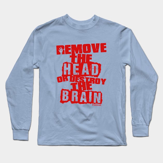 Shaun of the dead remove the head or destroy the brain. Birthday party gifts. Officially licensed merch. Long Sleeve T-Shirt by SerenityByAlex